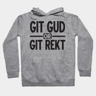 Gamer: GIT GUD OR GIT REKT Hoodie